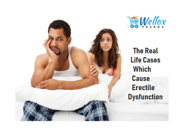 The Real Life Cases Which Cause Erectile Dysfunction