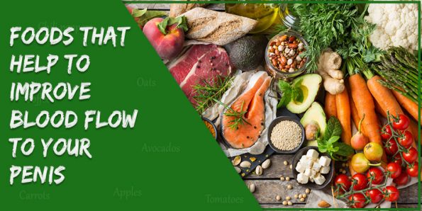 Foods That Help to Improve Blood Flow to Your Penis
